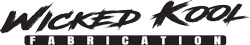 Wicked Kool Fabrication